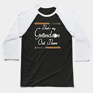 That's My Grandson Out There proud grandma baseball granny Baseball T-Shirt